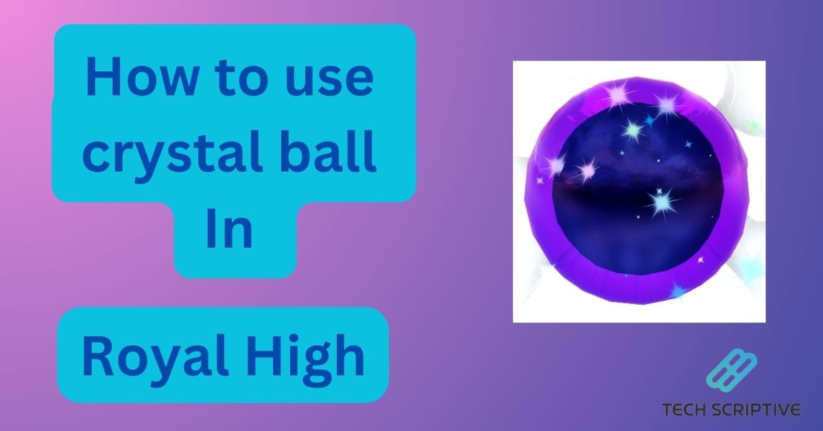 How To Use Crystal Ball In Royale High (1)