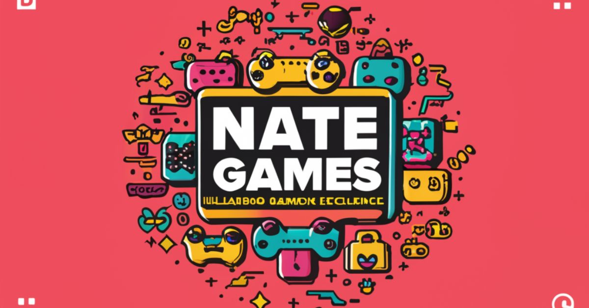 The Ultimate Guide to Nate Games Unleashing Gaming Excellence
